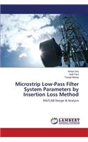 Microstrip Low-Pass Filter System Parameters by Insertion Loss Method