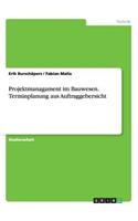 Projektmanagament im Bauwesen. Terminplanung aus Auftraggebersicht
