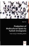 Production of Multicultural Space by Turkish Immigrants