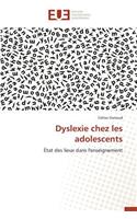 Dyslexie Chez Les Adolescents