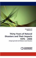 Thirty Years of Natural Disasters and Their Impacts 1976 - 2006