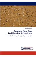 Granular Sub Base Stabilization Using Lime