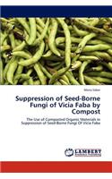 Suppression of Seed-Borne Fungi of Vicia Faba by Compost