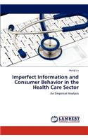Imperfect Information and Consumer Behavior in the Health Care Sector