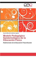 Modelo Pedagogico Epistemologico de La Educacion Fisica