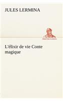 L'élixir de vie Conte magique