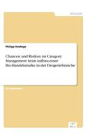 Chancen und Risiken im Category Management beim Aufbau einer Bio-Handelsmarke in der Drogeriebranche