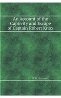 An Account of the Captivity and Escape of Captain Robert Knox: (English)