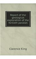 Report of the Geological Exploration of the Fortieth Parallel