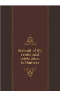 Account of the Centennial Celebration in Danvers