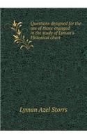 Questions Designed for the Use of Those Engaged in the Study of Lyman's Historical Chart
