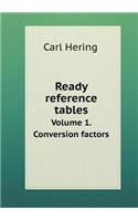Ready reference tables Volume 1. Conversion factors