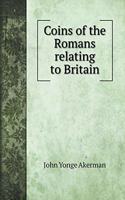 Coins of the Romans relating to Britain