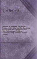 Preussen Im Bundestag 1851 Bis 1859. Documente Der K. Preussischen Bundestags-Gesandtschaft, Herausgegeben Von Dr. Ritter V. Poschinger. Veranlasst . Archivverwaltung: 1854-1846 (German Edition)