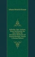 Hellenika; Oder, Institute, Sitten Und Brauche Des Alten Hellas Mit Besonderer Rucksicht Auf Kunstarchaologie, Volume 2 (German Edition)