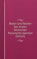 Reden Und Redner Des Ersten Deutschen Parlaments (German Edition)