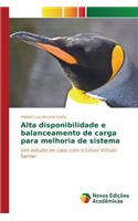 Alta disponibilidade e balanceamento de carga para melhoria de sistema