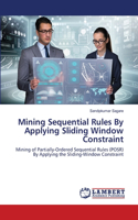 Mining Sequential Rules By Applying Sliding Window Constraint