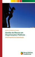 Gestão de Riscos em Organizações Públicas