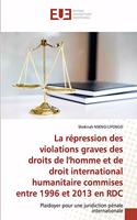 répression des violations graves des droits de l'homme et de droit international humanitaire commises entre 1996 et 2013 en RDC