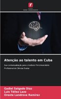 Atenção ao talento em Cuba