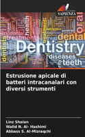 Estrusione apicale di batteri intracanalari con diversi strumenti