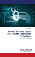 Review of Some Special Pulse Width Modulation Techniques