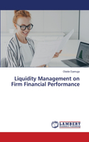 Liquidity Management on Firm Financial Performance