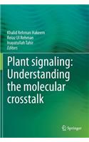 Plant Signaling: Understanding the Molecular CrossTalk