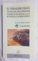 El verdadero Israel. Testigo del Dios liberador: Itinerario de vida cristiana a la luz del Pentateuco y los libros historicos (Libro del animador)