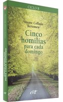 Cinco homilias para cada domingo (Ciclo B): Ciclo B