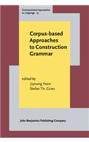 Corpus-based Approaches to Construction Grammar