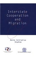 Interstate Cooperation and Migration, Berne Initiative Studies