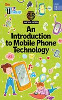 SMART BRAIN RIGHT BRAIN: TECHNOLOGY LEVEL 2 AN INTRODUCTION TO MOBILE PHONE TECHNOLOGY
