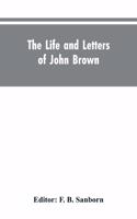 life and letters of John Brown, liberator of Kansas, and martyr of Virginia