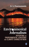 Environmental Journalism: Reporting on Environmental Concerns and Climate Change in India