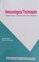 Immunology Techniques: Interpretations, Validation and Safety Measures