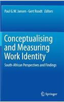 Conceptualising and Measuring Work Identity