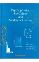 Psychophysics, Physiology and Models of Hearing