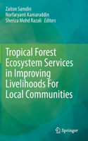 Tropical Forest Ecosystem Services in Improving Livelihoods For Local Communities