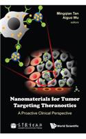 Nanomaterials for Tumor Targeting Theranostics: A Proactive Clinical Perspective