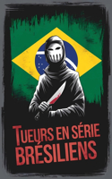 Tueurs en Série Brésiliens