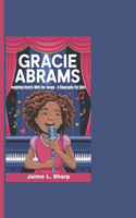 Gracie Abrams: Inspiring Hearts With Her Songs - A Biography For Kids