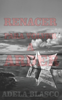 Renacer Para Volver a Arder