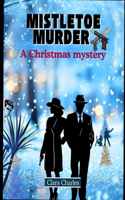 Mistletoe Murder: A Christmas Mystery