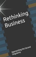 Rethinking Business approaching the second singularity