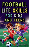 Football Life Skills for Kids and Teens