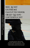 Acht Extreme Fausttechnik (Baji Quan) untersucht