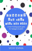 Connect The Dots With One Line: A brain-training puzzle game for teenagers and adults