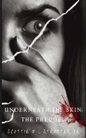 Underneath the skin